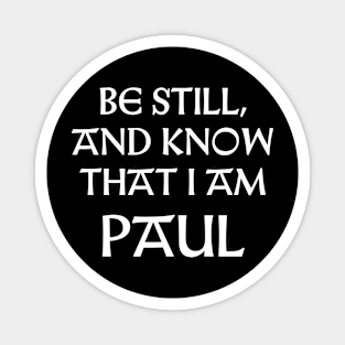 Be Still And Know That I Am Paul Magnet